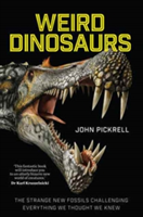 Weird Dinosaurs | John Pickrell