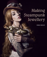 Making Steampunk Jewellery | Nikki Druce
