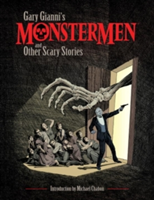 Gary Gianni\'s Monstermen And Other Scary Stories | Gary Gianni