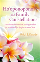 Ho\'oponopono and Family Constellations | Ulrich Emil Dupree