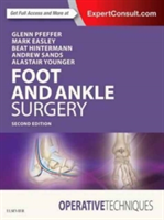 Operative Techniques: Foot and Ankle Surgery | Glenn B. Pfeffer, Mark E. Easley, Beat Hintermann, Andrew K. Sands, Alastair S. E. Younger