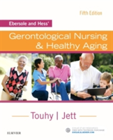 Ebersole and Hess\' Gerontological Nursing & Healthy Aging | Theris A. Touhy, Kathleen F. Jett
