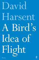 A Bird\'s Idea of Flight | David Harsent