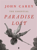 The Essential Paradise Lost | John Carey