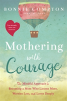 Mothering with Courage | CPNP BC APRN Bonnie Compton