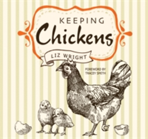 Keeping Chickens | Liz Wright