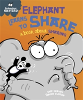 Behaviour Matters: Elephant Learns to Share - A book about sharing | Sue Graves
