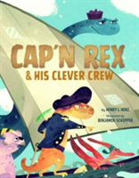 Cap\'n Rex & His Clever Crew | Henry L. Herz