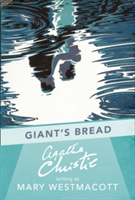 Giant\'s Bread | Mary Westmacott