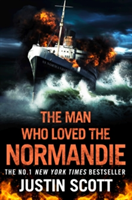 The Man Who Loved the Normandie | Justin Scott