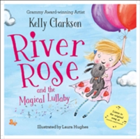 River Rose and the Magical Lullaby | Kelly Clarkson