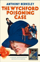 The Wychford Poisoning Case | Anthony Berkeley