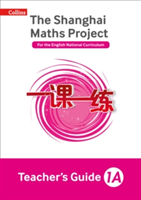 The Shanghai Maths Project Teacher\'s Guide Year 1A | Laura Clarke, Caroline Clissold, Linda Glithro, Cherri Moseley, Paul Wrangles