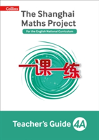 The Shanghai Maths Project Teacher\'s Guide Year 4A | Laura Clarke, Caroline Clissold, Linda Glithro, Cherri Moseley, Paul Wrangles