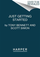 Just Getting Started | Tony Bennett, Scott Simon