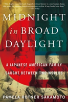 Midnight in Broad Daylight | Pamela Rotner Sakamoto