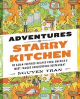 Adventures in Starry Kitchen | Nguyen Tran