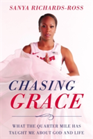 Chasing Grace | Sanya Richards-Ross