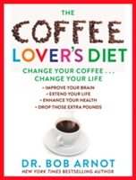 The Coffee Lover\'s Diet | Bob Arnot