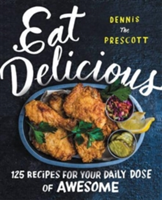 Eat Delicious | Dennis Prescott