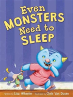 Even Monsters Need to Sleep | Lisa Wheeler