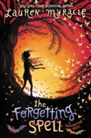 The Forgetting Spell | Lauren Myracle