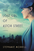 The Lost Girl of Astor Street | Stephanie Morrill