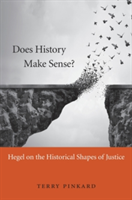 Does History Make Sense? | Terry Pinkard