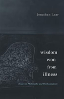 Wisdom Won from Illness | Jonathan Lear
