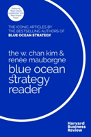 The W. Chan Kim and Renee Mauborgne Blue Ocean Strategy Reader | W. Chan Kim, Renee Mauborgne