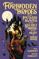 Forbidden Brides of the Faceless Slaves in the Secret House of the Night of Dread Desire | Neil Gaiman