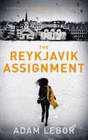 The Reykjavik Assignment | Adam LeBor