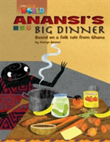 Our World Readers: Anansi\'s Big Dinner | George Bennet