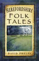Herefordshire Folk Tales | David Phelps