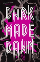 Dark Made Dawn | James P. Smythe