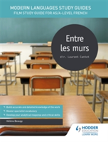 Modern Languages Study Guides: Entre les murs | Helene Beaugy, Karine Harrington