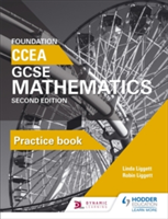CCEA GCSE Mathematics Foundation Practice Book for 2nd Edition | Linda Liggett, Robin Liggett
