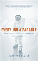 Every Job a Parable | John Van Sloten