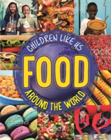 Children Like Us: Food Around the World | Moira Butterfield