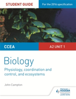 CCEA A2 Unit 1 Biology Student Guide: Physiology, Co-ordination and Control, and Ecosystems | John Campton