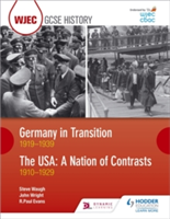 WJEC GCSE History Germany in Transition, 1919-1939 and the USA: A Nation of Contrasts, 1910-1929 | R. Paul Evans, Steve Waugh, John Wright