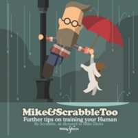 Mike&Scrabbletoo: Further Tips on Training Your Human | Mike Dicks