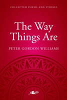 Way Things Are, The - A Collection of Poems and Stories | Peter Gordon Williams