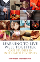 Learning to Live Well Together | Tom Wilson, Riaz Ravat