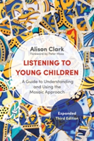 Listening to Young Children, Expanded Third Edition | Alison Clark