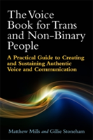 The Voice Book for Trans and Non-Binary People | Matthew Mills, Gillie Stoneham