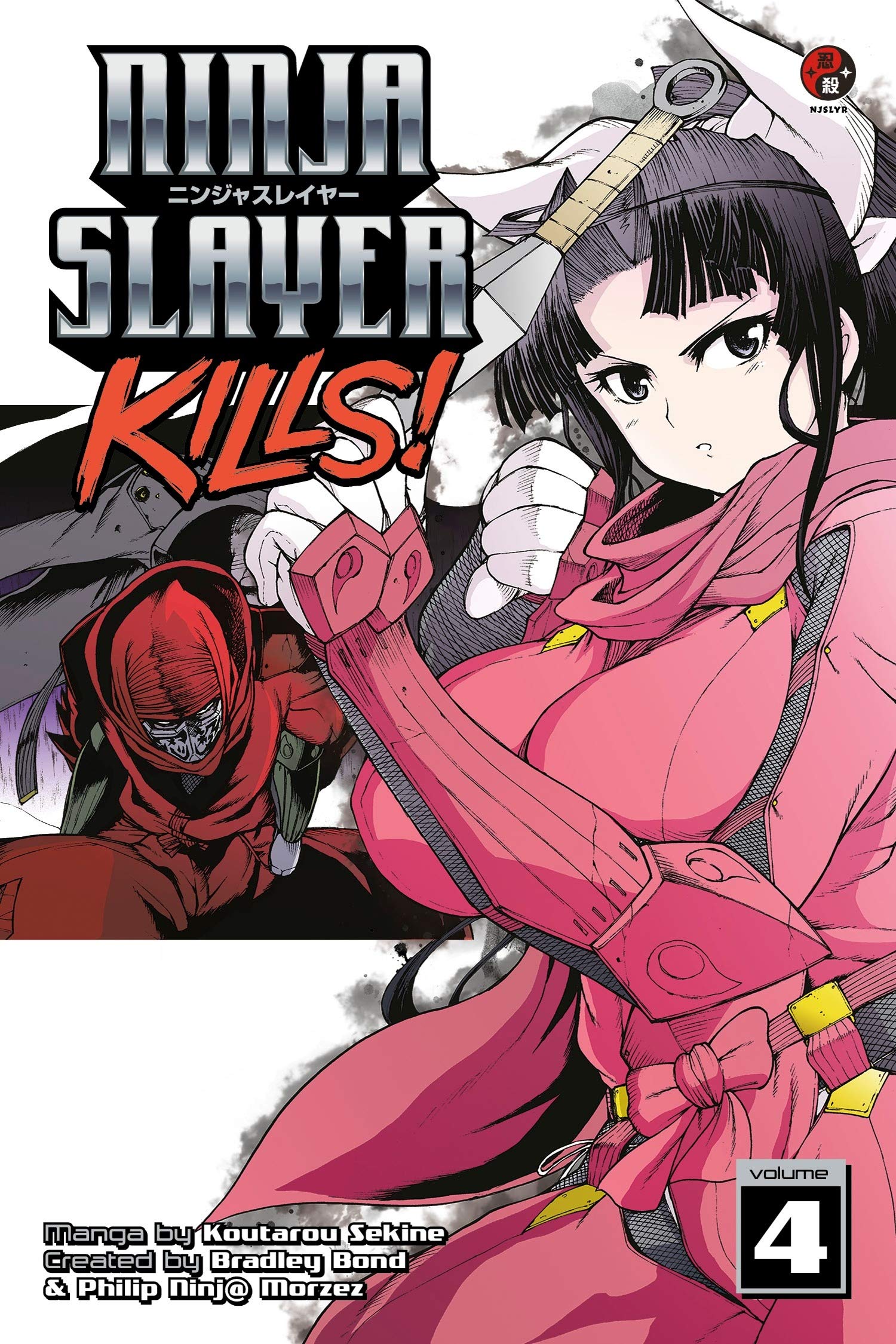 Ninja Slayer Kills! - Volume 4 | Koutarou Sekine, Bradley Bond, Philip N. Morzez