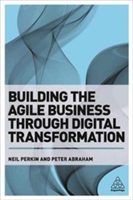 Building the Agile Business through Digital Transformation | Neil Perkin, Peter Abraham