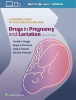 Drugs in Pregnancy and Lactation | Gerald G. Briggs, Roger K. Freeman, Craig V. Towers, Alicia B. Forinash