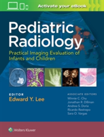 Pediatric Radiology: Practical Imaging Evaluation of Infants and Children | Edward Lee